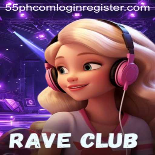 RaveClub: A Vibrant New Gaming Experience with a Twist of 55PH